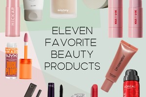 Eleven Favorite Beauty Products